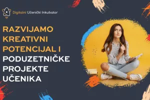 Vi&scaron;e od tisuću učenika priključilo se Digitalnom učeničkom inkubatoru, prijave jo&scaron; uvijek traju
