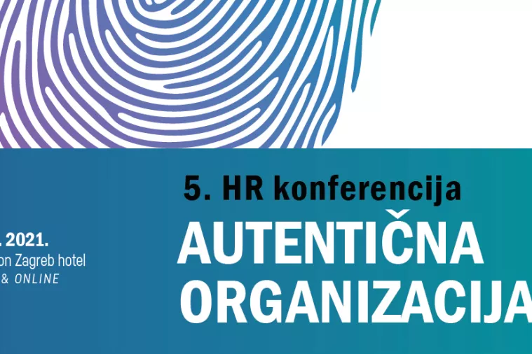 Koje su to prave, autentične organizacije koje žive ono &scaron;to govore i govore ono &scaron;to žive? Doznajte na 5. HR konferenciji 9. prosinca!